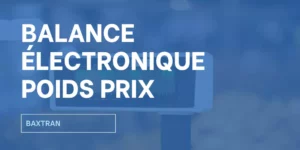balance électronique poids prix Tunisie - balance électronique commerciale -Baxtran
