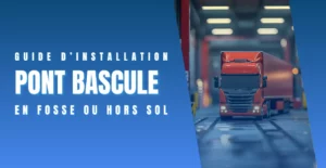 Guide d'installation Pont Bascule en fosse ou hors sol - Pont Bascule