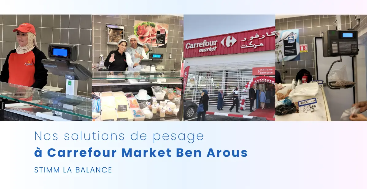 Carrefour Tunisie Ben Arous - Nos Balances DIBAL dans les rayons de carrefour