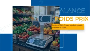balance poids prix Tunisie - Comparatif 2026 - Quelle balance à choisir